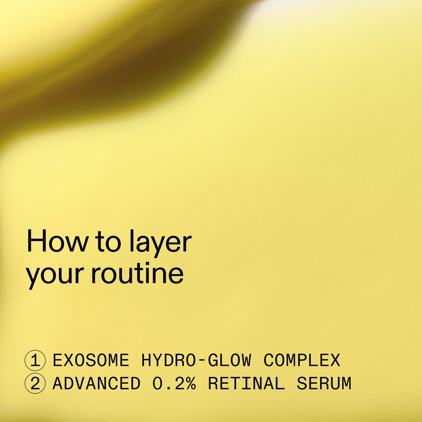 retinal-exosome-glow-serum-duo-o9 AdvancedRetinal_Exosome_Duo_HowToLayerROW_2000x2000_d5b9f127-b412-4794-adae-07b23497067b.jpg