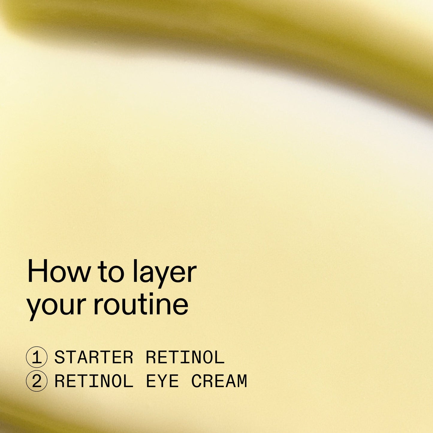 beginners-retinol-duo-h3 Beginners_Retinol_How_to_layer_2000x2000_a87cf076-5e54-4329-b102-56a2504f6790.jpg